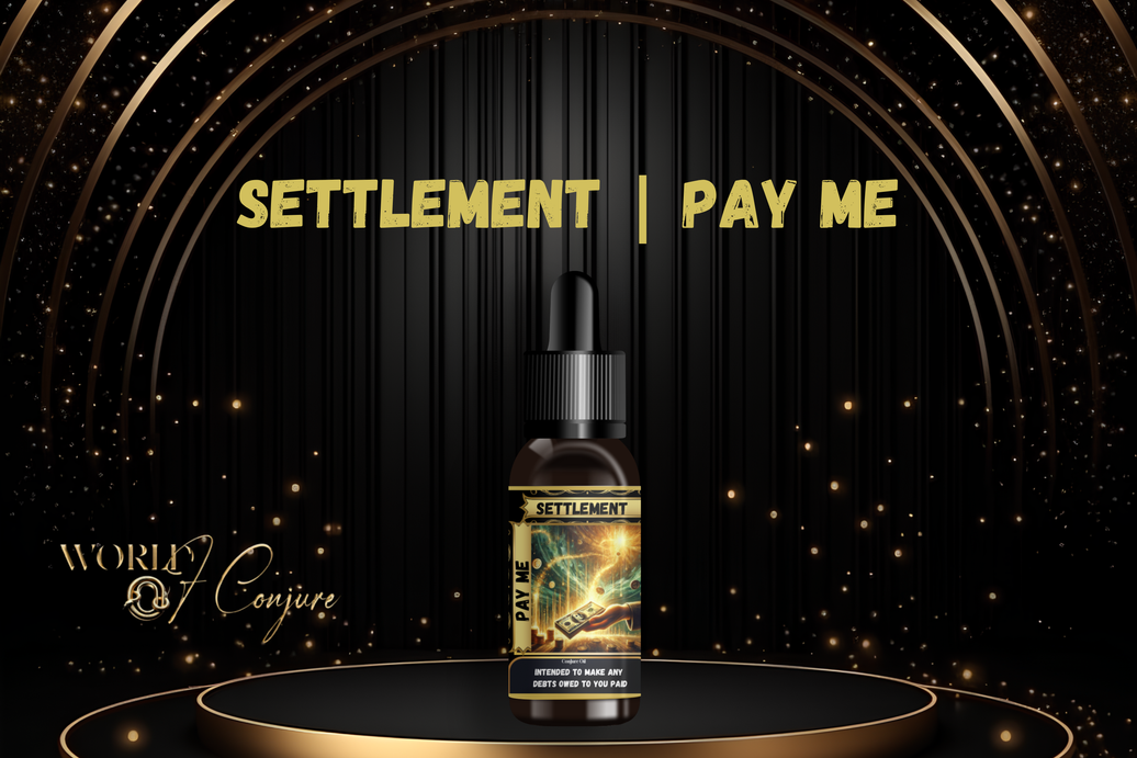 Settlement Condition Oil | Pay Me What I’m Owed, Fast Money & Debt Collection