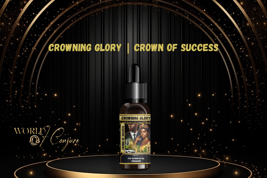 Crowning Glory | Crown of Success | Victory | Favor & Achievement | Condition Oil