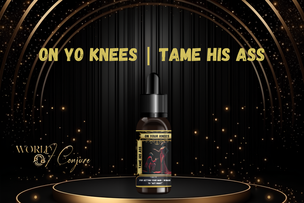 On Yo Knees | Tame Their Ass Condition Oil
Take Control. Break the Ego. Make Them Submit.