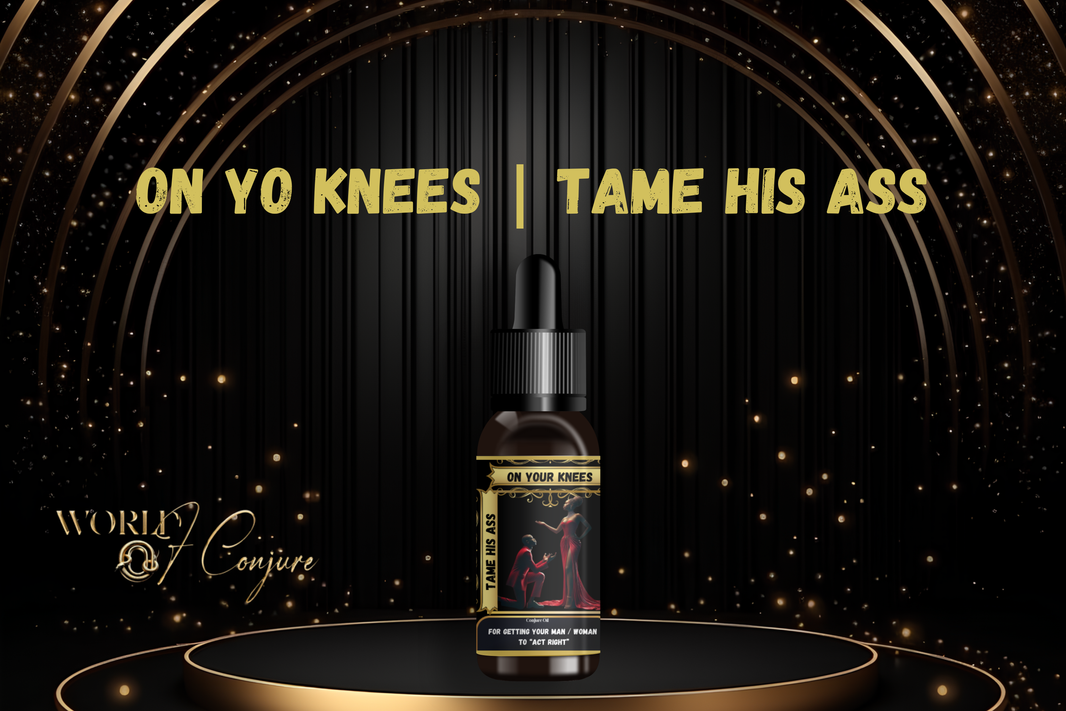 On Yo Knees | Tame Their Ass Condition Oil
Take Control. Break the Ego. Make Them Submit.