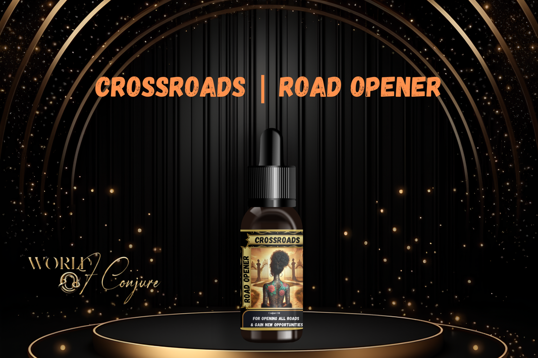 CrossRoads | Road Opener Condition Oil | To Open Yourself Up For New Opportunities And To Remove Obstacles In The Way