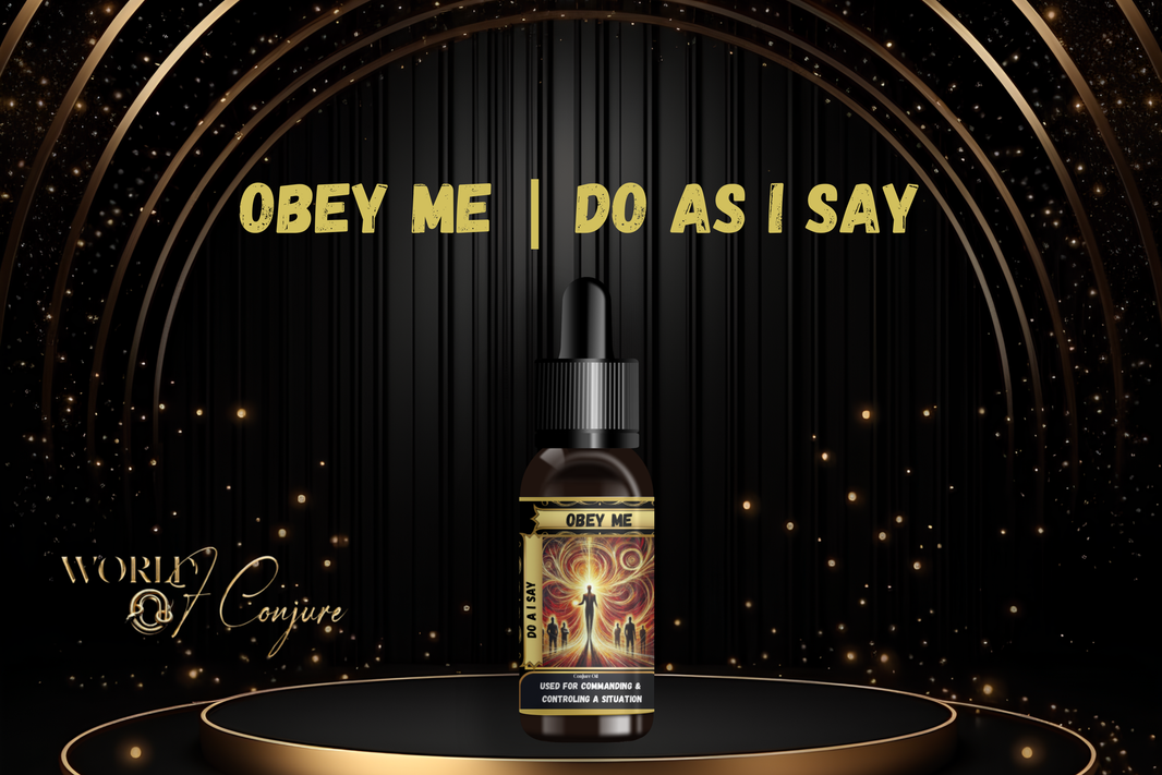 Obey Me Condition Oil | Take Control, Command Respect & Shift Power in Your Favor