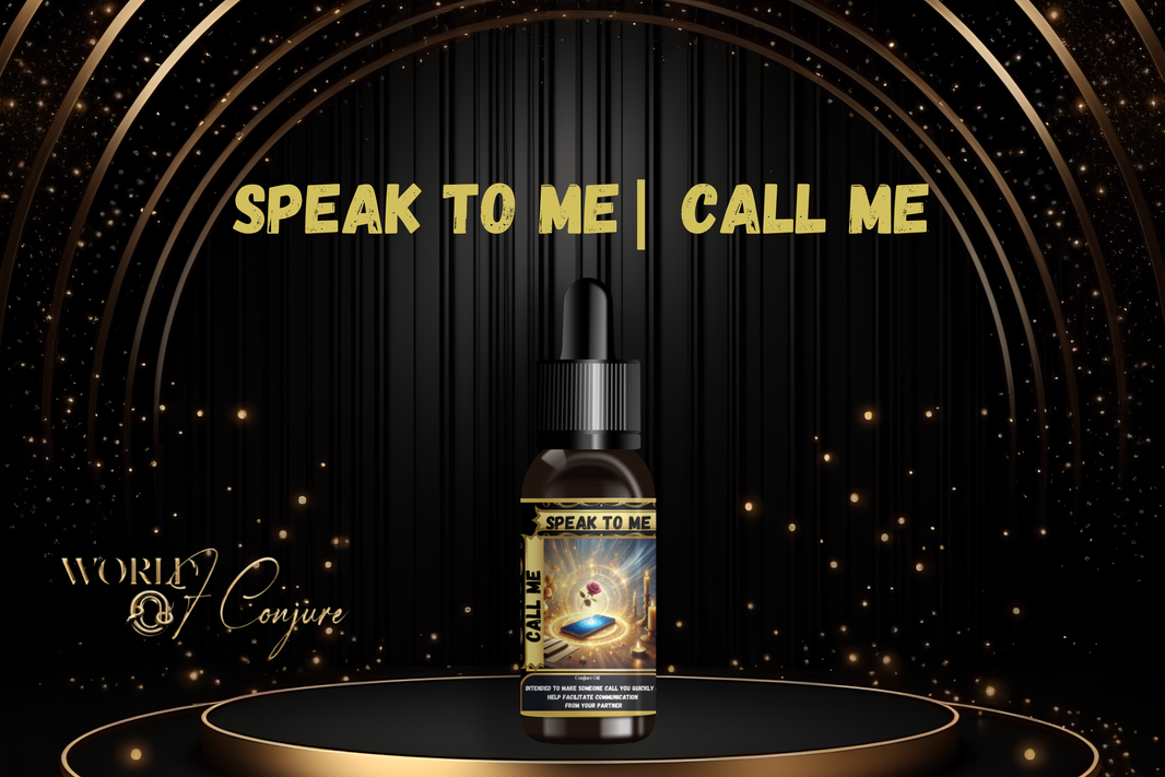 Speak to Me / Call Me Condition Oil | Make ’Em Reach Out, Call, Text or Write