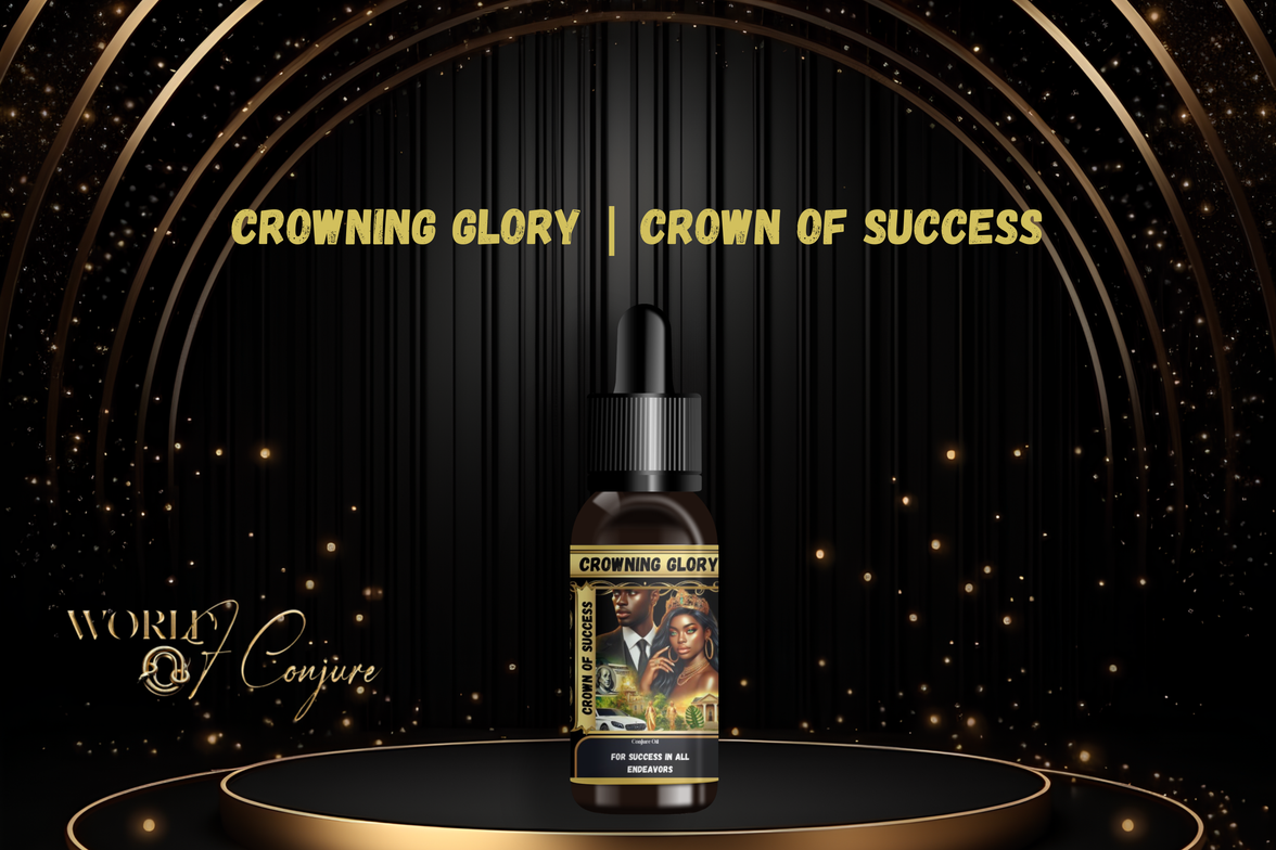 Crowning Glory | Crown of Success | Victory | Favor & Achievement | Condition Oil