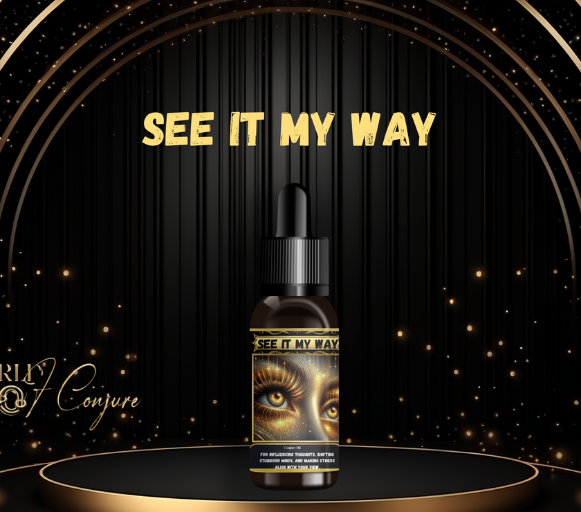 See It My Way | Influence | Mind Bending | Conjure Oil